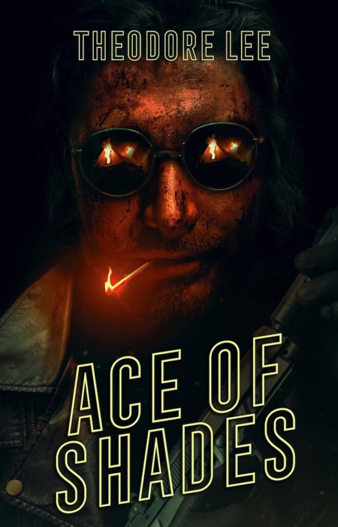 Book Cover for Ace of Shades by Theodore Lee featuring a dark background and a red lit man wearing sunglasses and smoking a cigarette with Theodore Lee and Ace of Shades across the cover in yellow font.