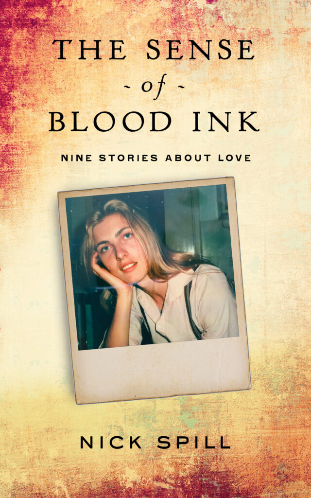 The book cover for "The Sense of Blood Ink" by Nick Spill. It is an orangey, yellow background with black lettering including a white framed polaroid picture of a young white woman with long blonde hair wearing a white shirt and black suspenders.